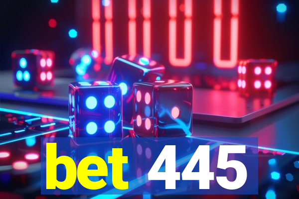 bet 445